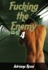 Fucking the Enemy Part 4 by Adriana Rossi