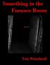 Something in the Furnace Room by Tom Raimbault