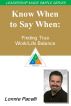 The Leadership Made Simple Series: Know When to Say When: Finding True Work/Life Balance by Lonnie Pacelli