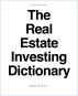 The Real Estate Investing Dictionary by Adam Bryan