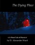 The Dying Place by D. Alexander Ward
