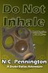 Do Not Inhale: A Drake Dallas Adventure by N.C. Pennington