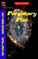 Cover for 'Purgatory Plot: Agents of ISIS, Book 6'