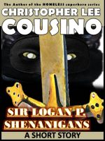 Cover for 'Sir Logan P. Shenanigans'
