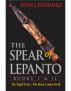 The Spear of Lepanto, Books I & II by Leon Radomile