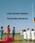 Love's Summer Olympics by Thomas Mark Wickstrom