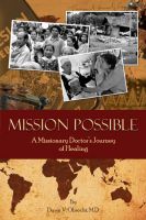 Cover for 'Mission Possible: A Missionary Doctor's Journey of Healing'