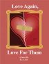 Love Again, Love for Them: A Novel by R.A. Lee