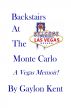 Backstairs At The Monte Carlo: A Vegas Memoir by Gaylon  Kent