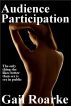 Audience Participation by Gail Roarke