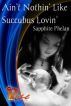 Ainâ€™t Nothin' Like Succubus Lovin' by  