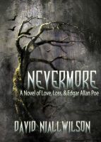 Cover for 'Nevermore - A Novel of Love, Loss, & Edgar Allan Poe'