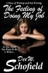The Feeling of Doing My Job by Dee W. Schofield