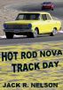 Hot Rod Nova Track Day by Jack Nelson