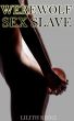 Werewolf Sex Slave by Lilith Kinke