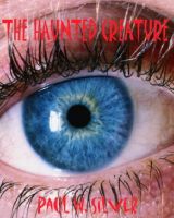 Cover for 'The Haunted Creature'