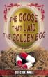 The Goose That Laid The Golden Egg by Doug Bremner