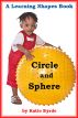 Circle and Sphere - A Learning Shapes Book by Katie Byrde
