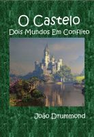 Cover for 'O Castelo - Dois Mundos em Conflito'