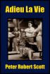 Adieu La Vie by Peter Robert Scott