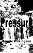 Pressure by Maggie Wilkingson