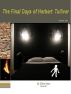 The Final Days of Herbert Tulliver by Elsha Hawk