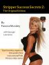 Stripper Success Secrets 2: The Original E-book Edition by Fawnia Mondey