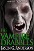 The Vampire Drabbles by Jason Anderson