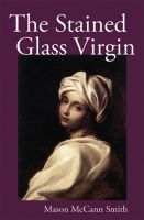 Cover for 'The Stained Glass Virgin'