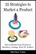 35 Strategies to Market a Product by Matthew Yubas