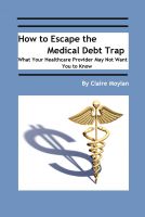 Cover for 'How to Escape the Medical Debt Trap'