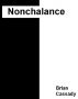 Nonchalance by Brian Cassady