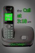 The Call at 3:18 am by Paul Telegdi