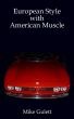 European Style with American Muscle by Mike Gulett