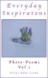 Everyday Inspiration - PhotoPoems Vol 1 by Felipe Adan Lerma
