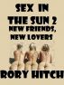 Sex In The Sun 2 - New Friends, New Lovers by Rory Hitch