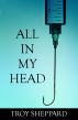 All In My Head by Troy Sheppard