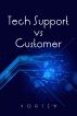 Tech Support vs. Customer by Vortex 