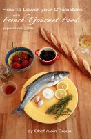Cover for 'How to Lower your Cholesterol with French Gourmet Food. A practical guide'