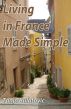 Living in France Made Simple by Tanja Bulatovic