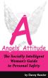 Angels with Attitude: The Socially Intelligent Woman's Guide to Personal Safety by Danny Kessler