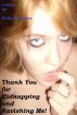 Thank You for Kidnapping and Ravishing Me! by Kelly O'Connor
