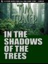 In the Shadows of the Trees by Tim Tracer