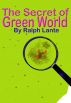 The Secret of Green World by Ralph Lante