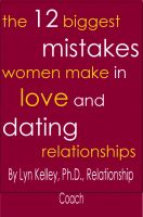 Cover for 'The 12 Biggest Mistakes Women Make in Dating and Love Relationships'
