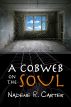A Cobweb on the Soul by Nadene Carter