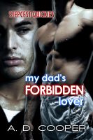 Cover for 'My Dad's Forbidden Lover (Stepcest Quickies) (Gay Erotic Encounters)'