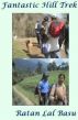 Fantastic Hill Trek by Ratan Lal Basu