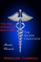 Cover for 'The Red Cross of Gold VIII:. The Silver Caduceus'