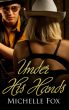 Under His Hands by Michelle Fox